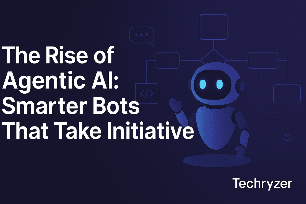 The Rise of Agentic AI: Smarter Bots That Take Initiative